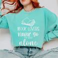 Book Lovers Never Go To Bed Alone Bibliophile Humor Comfort Colors Sweatshirt Butter Book Lovers Never Go To Bed Alone Bibliophile Humor Comfort Colors Sweatshirt Butter