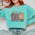 Book Lovers I Have No Shelf Control Comfort Colors Sweatshirt Butter