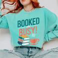Booked And Busy Cool Coffee Reading Relaxing Books Comfort Colors Sweatshirt Butter Booked And Busy Cool Coffee Reading Relaxing Books Comfort Colors Sweatshirt Butter
