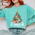 All Booked For Christmas Book Christmas Tree Lights Xmas Comfort Colors Sweatshirt Butter All Booked For Christmas Book Christmas Tree Lights Xmas Comfort Colors Sweatshirt Butter
