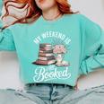 My Weekend Is All Booked Comfort Colors Sweatshirt Butter My Weekend Is All Booked Comfort Colors Sweatshirt Butter