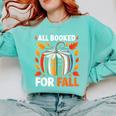 All Booked For Fall Book Pumpkin Autumn Thanksgiving Teacher Comfort Colors Sweatshirt Butter All Booked For Fall Book Pumpkin Autumn Thanksgiving Teacher Comfort Colors Sweatshirt Butter