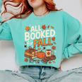All Booked For Fall Pumpkin Books Thanksgiving Autumn Leaves Comfort Colors Sweatshirt Butter All Booked For Fall Pumpkin Books Thanksgiving Autumn Leaves Comfort Colors Sweatshirt Butter
