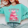 All Booked For Valentine Books Lover Teacher Floral Comfort Colors Sweatshirt Butter