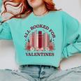 All Booked For Valentines Day Bookish Readers Book Lovers Comfort Colors Sweatshirt Butter All Booked For Valentines Day Bookish Readers Book Lovers Comfort Colors Sweatshirt Butter