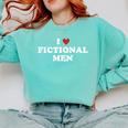 Bookish Quote Reading Lover I Love Fictional Men Comfort Colors Sweatshirt Butter