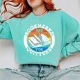 Bookmarks Are For Quitters Reader Read Book Reading Comfort Colors Sweatshirt Butter