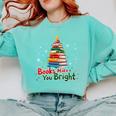 Books Make You Bright Christmas Librarian Book Lover Comfort Colors Sweatshirt Butter Books Make You Bright Christmas Librarian Book Lover Comfort Colors Sweatshirt Butter