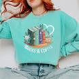 Books And Coffee Book Lover Bookish Green Book Theme Reading Comfort Colors Sweatshirt Butter Books And Coffee Book Lover Bookish Green Book Theme Reading Comfort Colors Sweatshirt Butter