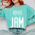 Books Are My Jam Graphic For Introverts Comfort Colors Sweatshirt Butter