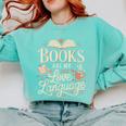 Books Are My Love Language Reader And Book Lover Bookworms Comfort Colors Sweatshirt Butter Books Are My Love Language Reader And Book Lover Bookworms Comfort Colors Sweatshirt Butter