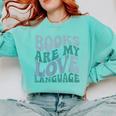 Books Are My Love Language Retro Book Quote Comfort Colors Sweatshirt Butter