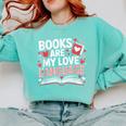Books Are My Love Language Valentines Book Lover Teacher Comfort Colors Sweatshirt Butter Books Are My Love Language Valentines Book Lover Teacher Comfort Colors Sweatshirt Butter