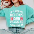 Books Pajamas Read Reading Book Librarian Women Girls Comfort Colors Sweatshirt Butter