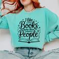 I Like Books More Than People Quote Comfort Colors Sweatshirt Butter