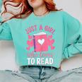 Bookworm Just A Girl Who Loves To Read Comfort Colors Sweatshirt Butter Bookworm Just A Girl Who Loves To Read Comfort Colors Sweatshirt Butter