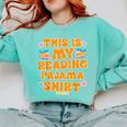 Bookworm This Is My Reading Pajama Book And Pajama Comfort Colors Sweatshirt Butter