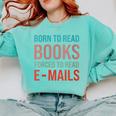 Born To Read Books Forced To Read Emails Reading Bookish Comfort Colors Sweatshirt Butter Born To Read Books Forced To Read Emails Reading Bookish Comfort Colors Sweatshirt Butter