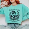 Buy Me Books And Tell Me I'm Pretty Book Lover Bookworm Comfort Colors Sweatshirt Butter