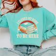 I Closed My Book To Be Here Reading Retro Bookworm Men Women Comfort Colors Sweatshirt Butter