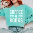 Coffee & Books Lover Coffee And Books Comfort Colors Sweatshirt Butter