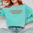 Constant Reader Fan Of Horror Suspense Books Bibliophile Comfort Colors Sweatshirt Butter