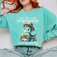 All The Cool Dinosaurs Are Reading Book Reader T-Rex Kawaii Comfort Colors Sweatshirt Butter