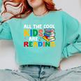 All The-Cool Kids Are Reading Teacher Book Lover Librarian Premium Comfort Colors Sweatshirt Butter