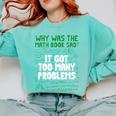 Dad Joke Why Was The Math Book Sad Pun Dad Jokes Comfort Colors Sweatshirt Butter