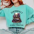 Dark Romance Book Emotionally Attached Fictional Characters Comfort Colors Sweatshirt Butter Dark Romance Book Emotionally Attached Fictional Characters Comfort Colors Sweatshirt Butter