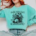 Dark Romance Books Lover Bookish Bookworm Gothic Aesthetic Comfort Colors Sweatshirt Butter Dark Romance Books Lover Bookish Bookworm Gothic Aesthetic Comfort Colors Sweatshirt Butter