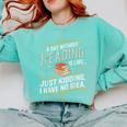 A Day Without Reading Is Like Book Lover Bookworm Comfort Colors Sweatshirt Butter
