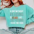 A Day Without Reading Is Like Book Lover Bookworm Men Women Comfort Colors Sweatshirt Butter