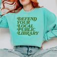 Defend Your Local Public Library For Book Lovers Comfort Colors Sweatshirt Butter Defend Your Local Public Library For Book Lovers Comfort Colors Sweatshirt Butter