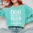 Dog Book And Coffee Fun Typographic Premium Tri-Blend Comfort Colors Sweatshirt Butter