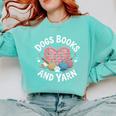 Dogs Books And Yarn Crocheting Comfort Colors Sweatshirt Butter