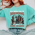 Dragon In A World Full Of Bookworms Be A Book Dragon Comfort Colors Sweatshirt Butter Dragon In A World Full Of Bookworms Be A Book Dragon Comfort Colors Sweatshirt Butter