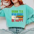 Drink Tea Read Books Be Happy Bookworm Coffee And Tea Lover Comfort Colors Sweatshirt Butter Drink Tea Read Books Be Happy Bookworm Coffee And Tea Lover Comfort Colors Sweatshirt Butter