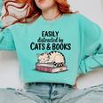 Easily Distracted By Cats And Books Cute Book Lover Comfort Colors Sweatshirt Butter Easily Distracted By Cats And Books Cute Book Lover Comfort Colors Sweatshirt Butter