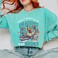 Easily Distracted By Dragons And Books Bookworm Comfort Colors Sweatshirt Butter