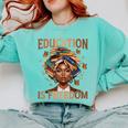 Education Is Freedom Teacher Books Black History Month Comfort Colors Sweatshirt Butter Education Is Freedom Teacher Books Black History Month Comfort Colors Sweatshirt Butter