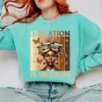 Education Is Freedom Teacher Books Black History Women Comfort Colors Sweatshirt Butter Education Is Freedom Teacher Books Black History Women Comfort Colors Sweatshirt Butter