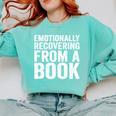 Emotionally Recovering From A Book Comfort Colors Sweatshirt Butter Emotionally Recovering From A Book Comfort Colors Sweatshirt Butter