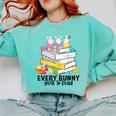 Every Bunny Loves To Read Easter Cute Reading Books Lover Comfort Colors Sweatshirt Butter
