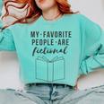 My Favorite People Are Fictional Book Reader Lover Comfort Colors Sweatshirt Butter