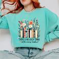 Floral Book There's No Such Thing As Too Many Book Lover Comfort Colors Sweatshirt Butter