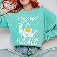 Good Book Is Out Of This World Astronaut Moon Space Reading Comfort Colors Sweatshirt Butter Good Book Is Out Of This World Astronaut Moon Space Reading Comfort Colors Sweatshirt Butter