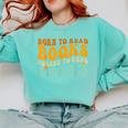 Groovy Born To Read Books Forced To Read Emails Reading Comfort Colors Sweatshirt Butter Groovy Born To Read Books Forced To Read Emails Reading Comfort Colors Sweatshirt Butter