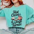 Hot Cocoa And a Page Turner Book Lovers Hot Chocolate Comfort Colors Sweatshirt Butter Hot Cocoa And a Page Turner Book Lovers Hot Chocolate Comfort Colors Sweatshirt Butter