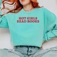 Hot Girls Read Books Book Lovers Comfort Colors Sweatshirt Butter